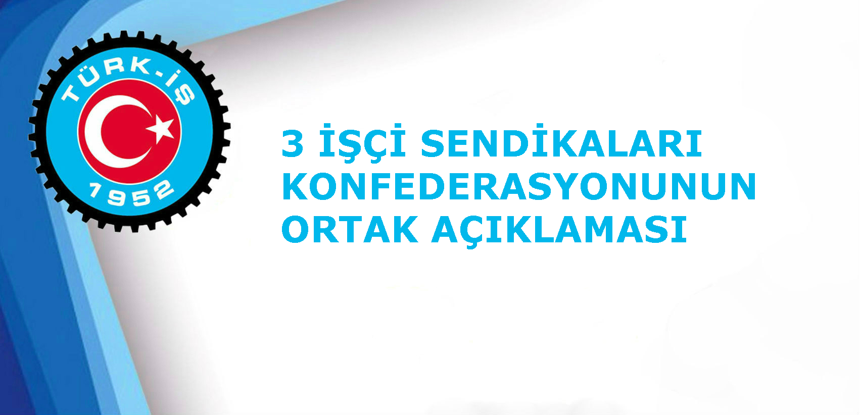 3 İŞÇİ KONFEDERASYONUNDAN ASGARİ ÜCRET AÇIKLAMASI