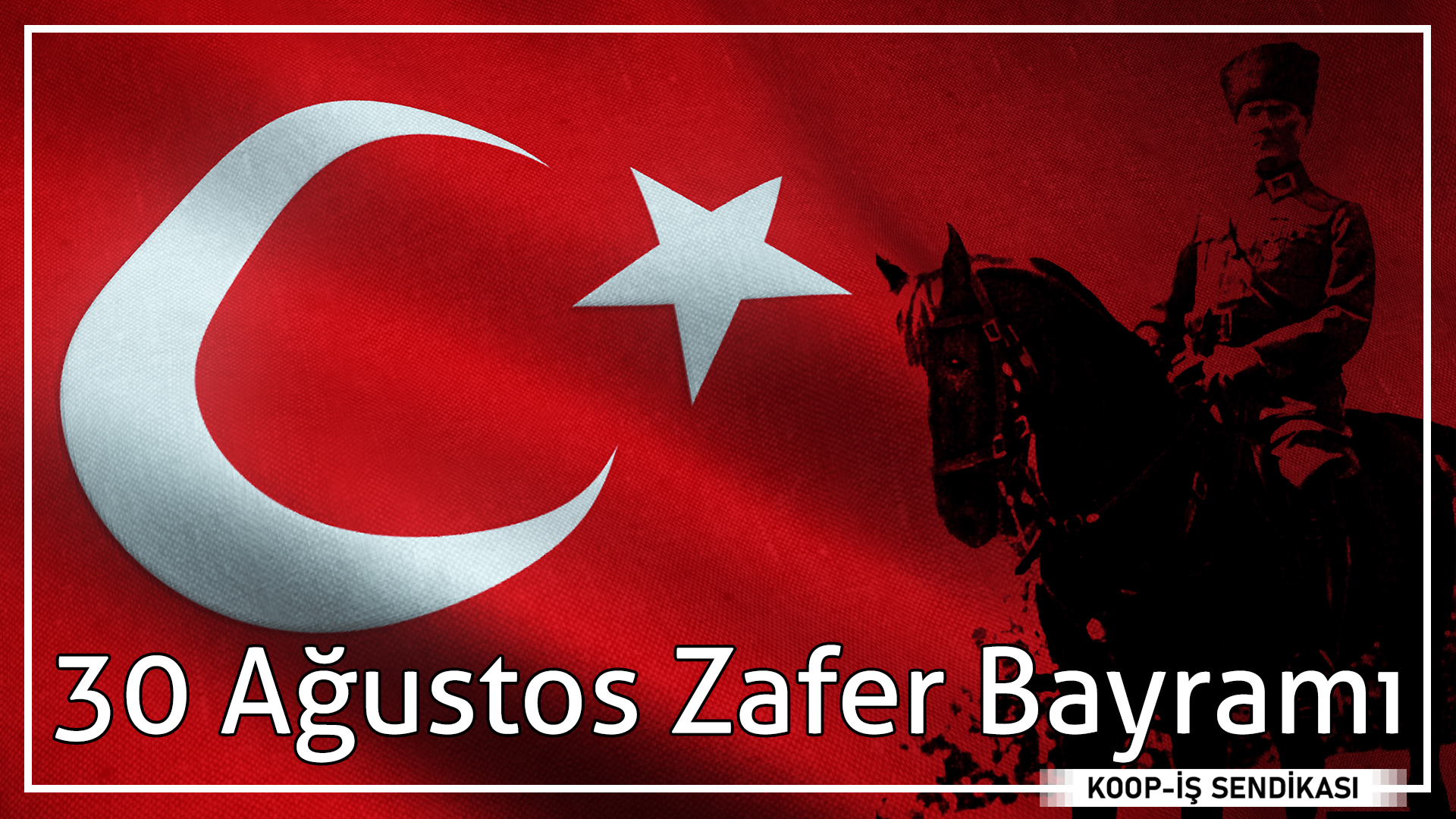 30 AĞUSTOS ZAFER BAYRAMI KUTLU OLSUN