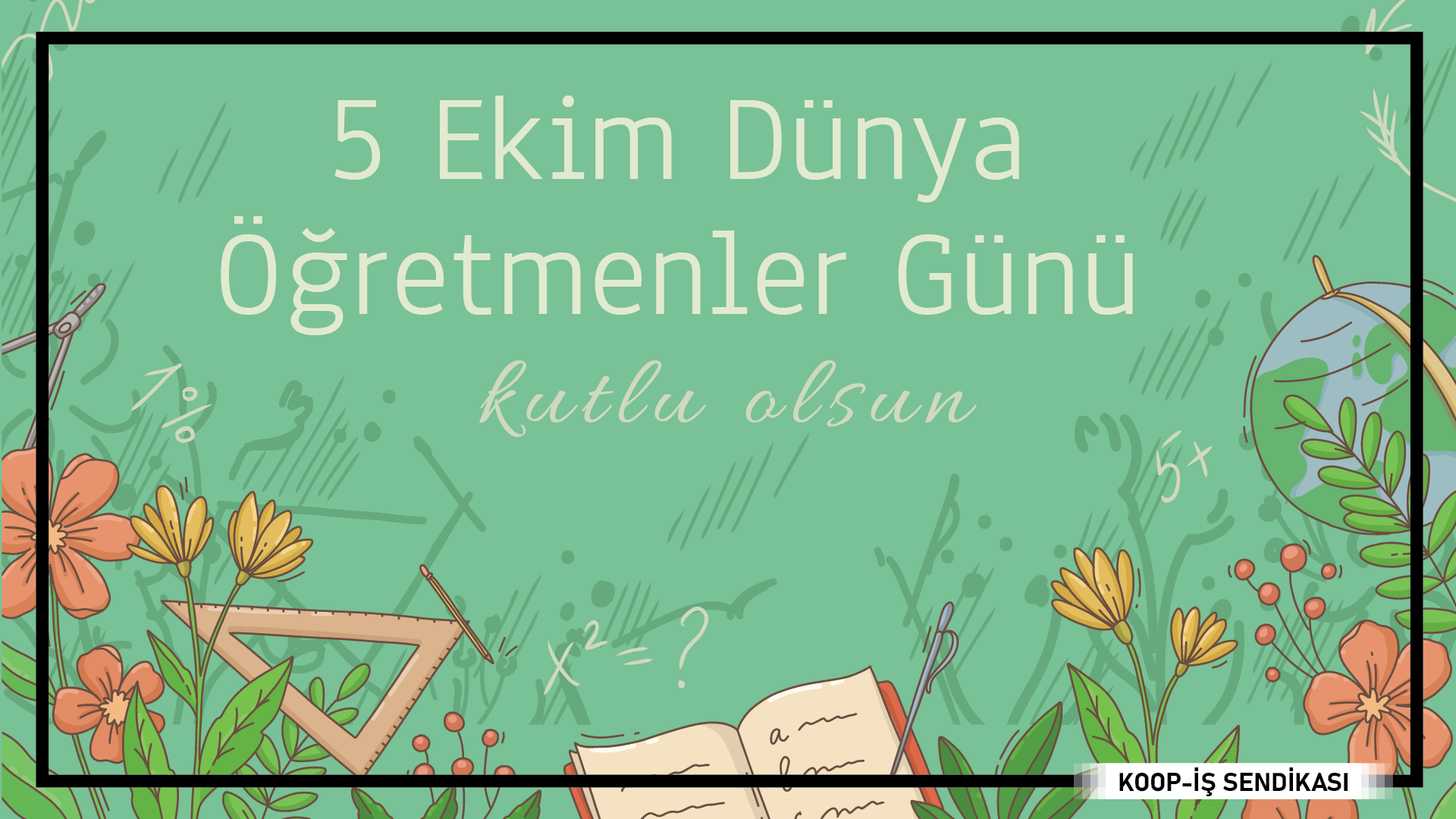 5 EKİM DÜNYA ÖĞRETMENLER GÜNÜ KUTLU OLSUN