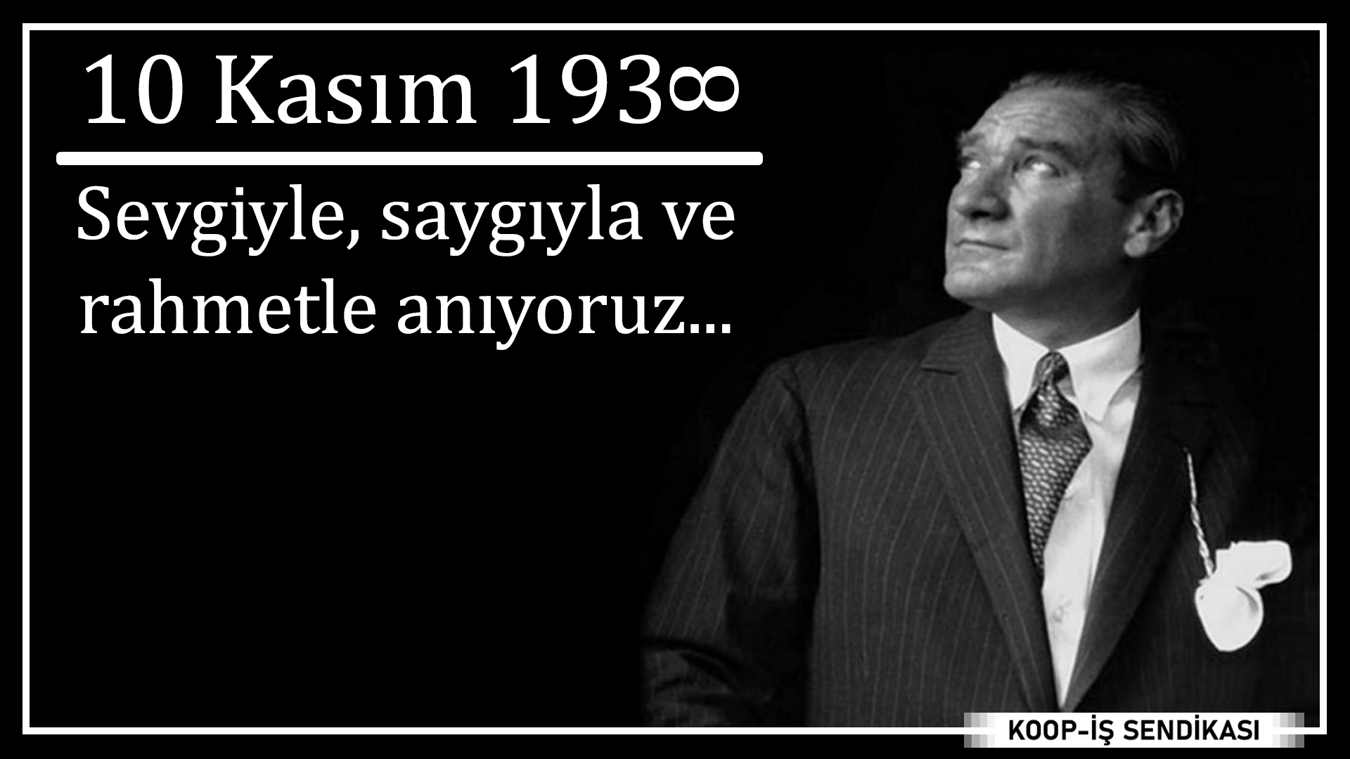 ATATÜRK'ÜN VEFATININ 84. YILI