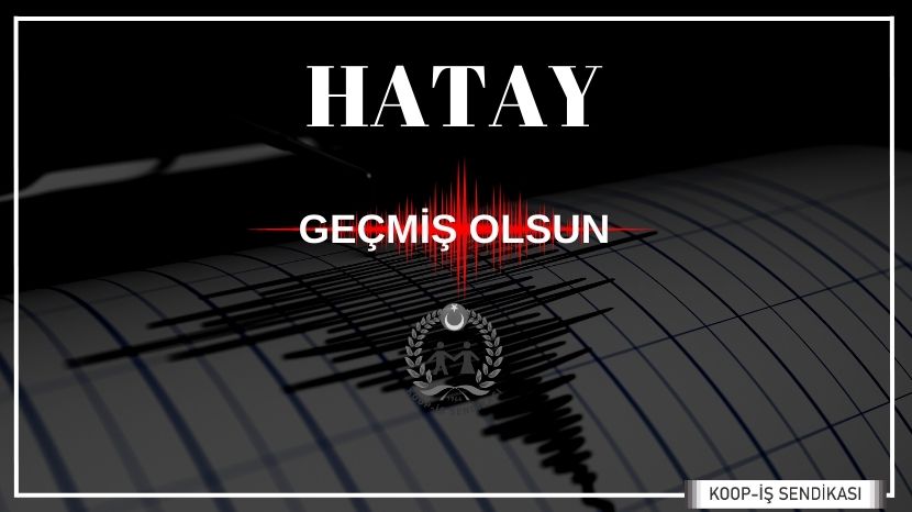 GEÇMİŞ OLSUN HATAY