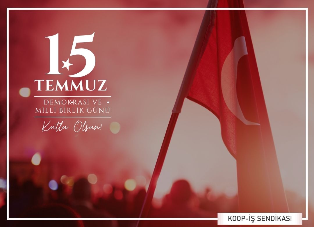 15 TEMMUZ DEMOKRASİ VE MİLLİ BİRLİK GÜNÜ KUTLU OLSUN