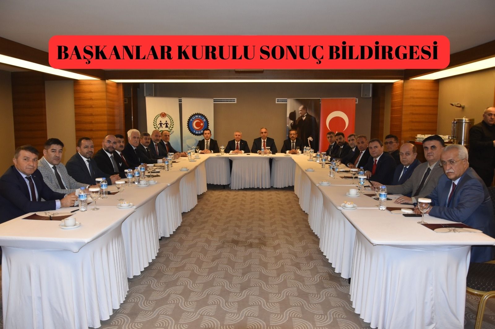 BAŞKANLAR KURULU SONUÇ BİLDİRGESİ AÇIKLANDI